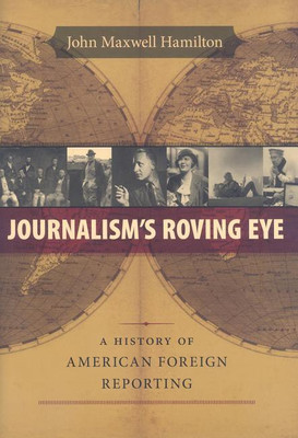 Journalism's Roving Eye(English, Hardcover, Hamilton John Maxwell)