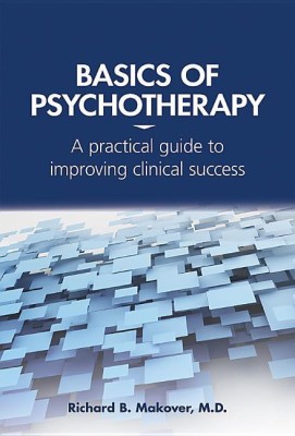 Basics of Psychotherapy(English, Paperback, Makover Richard B. MD)