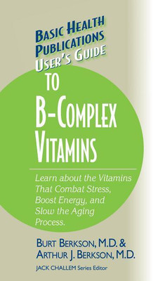 User's Guide to the B-Complex Vitamins(English, Hardcover, Berkson Burt M.D.)
