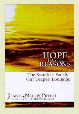 Hope Has Its Reasons: A Christian Spirituality of Friendship with God(English, Paperback, Rebecca Manley Pippert)