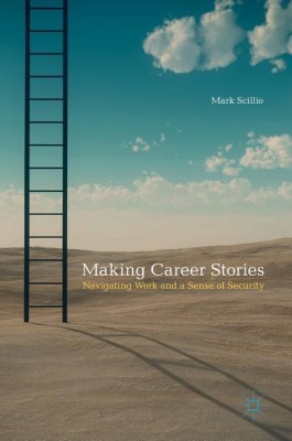 Making Career Stories(English, Hardcover, Scillio Mark)