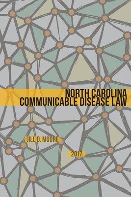 North Carolina Communicable Disease Law(English, Paperback, Moore Jill D.)