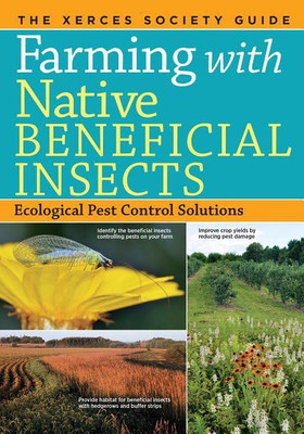 Farming with Native Beneficial Insects(English, Paperback, Society The Xerces)