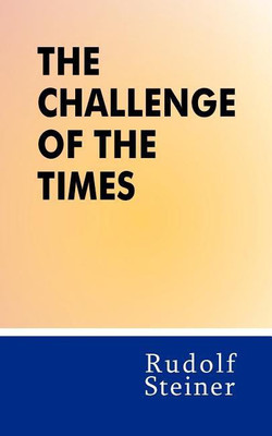 The Challenge of the Times(English, Paperback, Steiner Rudolf)