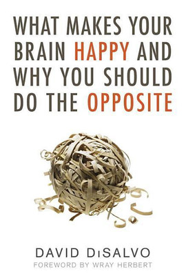 What Makes Your Brain Happy and Why You Should Do the Opposite(English, Paperback, Disalvo David)