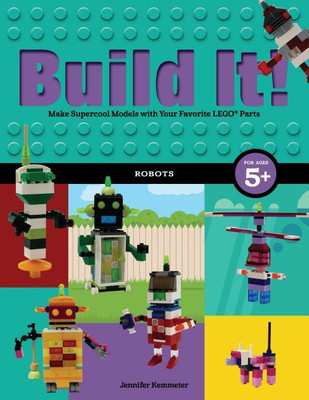 Build It! Robots(English, Hardcover, Kemmeter Jennifer)