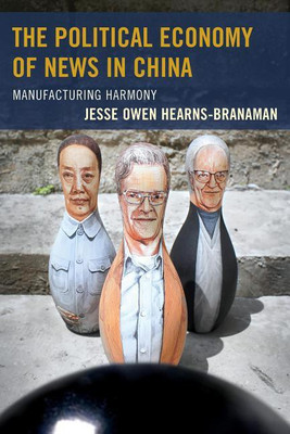 The Political Economy of News in China(English, Paperback, Hearns-Branaman Jesse Owen)