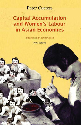 Capital Accumulation and Women's Labour in Asian Economies(English, Paperback, Custers Peter)