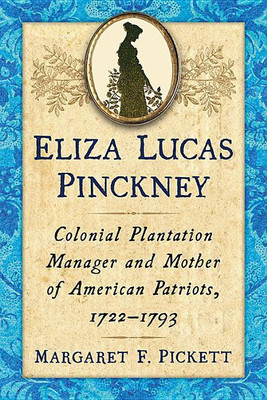 Eliza Lucas Pinckney(English, Paperback, Pickett Margaret F.)