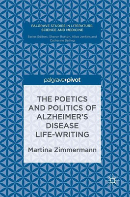 The Poetics and Politics of Alzheimer's Disease Life-Writing(English, Hardcover, Zimmermann Martina)
