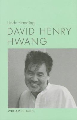 Understanding David Henry Hwang(English, Hardcover, Boles William C.)