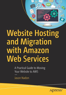 Website Hosting and Migration with Amazon Web Services(English, Paperback, Nadon Jason)