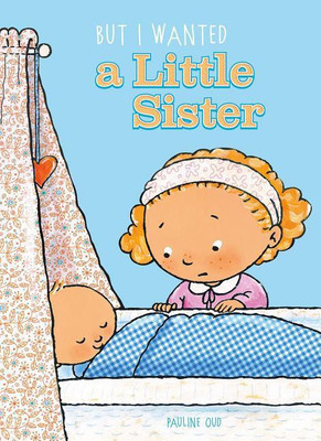 But I Wanted a Little Sister(English, Hardcover, Oud Pauline)