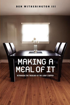 Making a Meal of It(English, Paperback, III Ben Witherington)