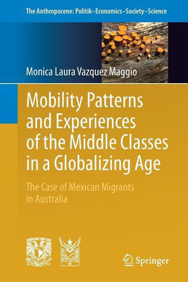 Mobility Patterns and Experiences of the Middle Classes in a Globalizing Age(English, Paperback, Vazquez Maggio Monica Laura)