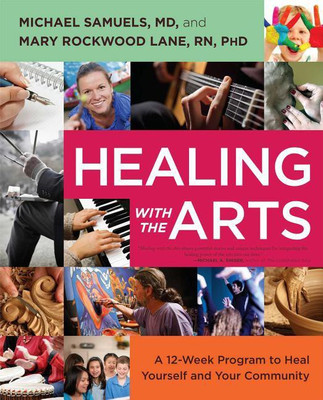 Healing with the Arts(English, Paperback, Samuels Michael)