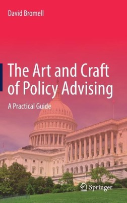 The Art and Craft of Policy Advising(English, Hardcover, Bromell David)