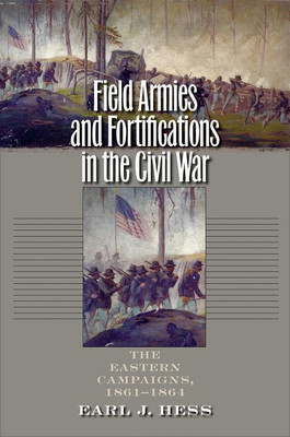 Field Armies and Fortifications in the Civil War(English, Paperback, Hess Earl J.)