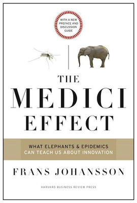 The Medici Effect, With a New Preface and Discussion Guide(English, Paperback, Johansson Frans)