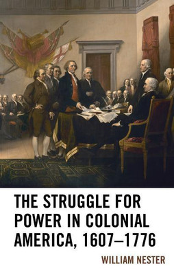 The Struggle for Power in Colonial America, 1607-1776(English, Hardcover, Nester William R.)