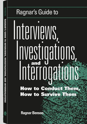 Ragnar's Guide to Interviews, Investigations and Interrogations(English, Paperback, Benson Ragnar)