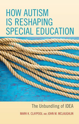 How Autism is Reshaping Special Education(English, Hardcover, Claypool Mark K.)