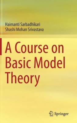 A Course on Basic Model Theory(English, Hardcover, Sarbadhikari Haimanti)