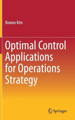 Optimal Control Applications for Operations Strategy(English, Hardcover, Kim Bowon)