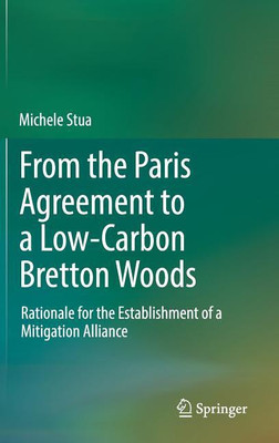 From the Paris Agreement to a Low-Carbon Bretton Woods(English, Hardcover, Stua Michele)