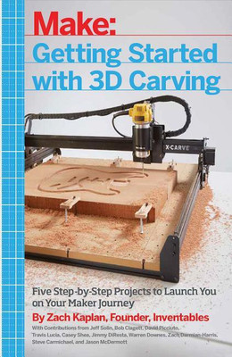 Getting Started with 3D Carving(English, Paperback, Kaplan Zach)