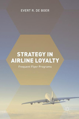 Strategy in Airline Loyalty(English, Hardcover, De Boer Evert R.)