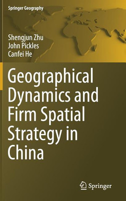 Geographical Dynamics and Firm Spatial Strategy in China(English, Hardcover, Zhu Shengjun)