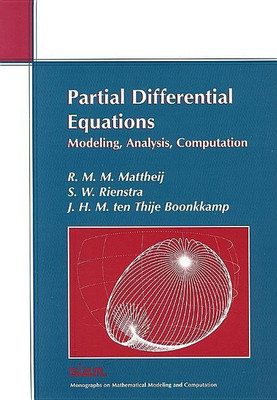 Partial Differential Equations: Modeling, Analysis, Computation( Series - SAIM Models On Mathematical Modeling And Computation )(English, Paperback, J. H. M. Ten Thije Boonkkamp, Robert M. M. Mattheij, S. W. Rienstra)