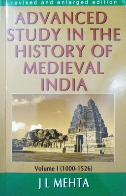 Advance Study in the History of Medival India Vol 1(English, Paperback, Mehta J L)