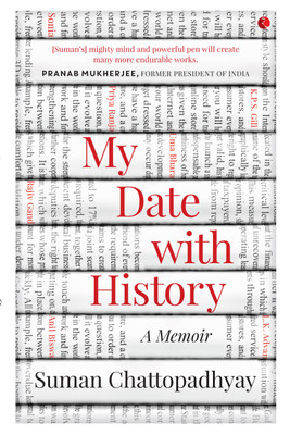 MY DATE WITH HISTORY  - A Memoir(English, Hardcover, Suman Chattopadhyay)