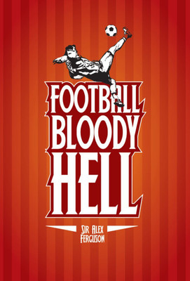

Akhuratha Wall Poster football-bloody-hell-tpfrjswjbb Paper Print(18 inch X 12 inch, Rolled)