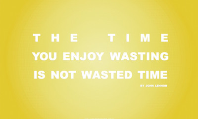 

Akhuratha time-you-enjoy-wasting-is-not-wasted-time-quote-yellow Wall Poster Paper Print(12 inch X 18 inch, Rolled)