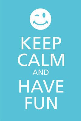 

Akhuratha Wall Poster keep-calm-and-have-fun- Paper Print(18 inch X 12 inch, Rolled)