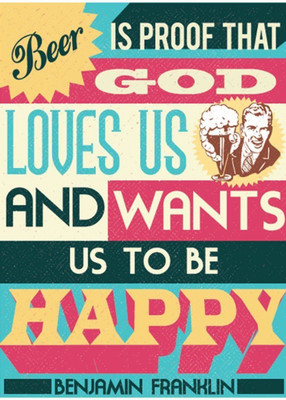 

Akhuratha Wall Poster -beer-is-the-proof-that-god-loves-us-s-qjajetgvghg Paper Print(18 inch X 12 inch, Rolled)