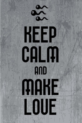 

Akhuratha Wall Poster -keep-calm-and-make-love-qauacpjcfe Paper Print(18 inch X 12 inch, Rolled)