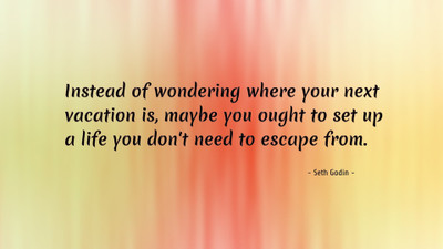 

Akhuratha aquote-quotes-vacation-escape Wall Poster Paper Print(12 inch X 18 inch, Rolled)
