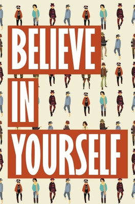 

Akhuratha Wall Poster believe-in-yourself Paper Print(18 inch X 12 inch, Rolled)