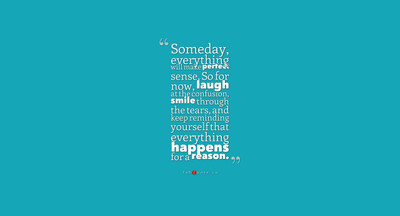 

Akhuratha someday-everything-will-make-perfect-sense-quote Wall Poster Paper Print(12 inch X 18 inch, Rolled)