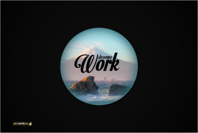 

Akhuratha Wall Poster -do-some-work-wall-door-wpsl-wpsl-mykwzpnqqtnb Paper Print(18 inch X 12 inch, Rolled)