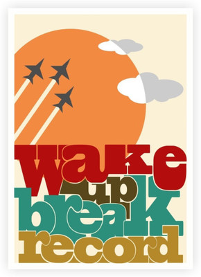 

Akhuratha Wall Poster -wake-up-break-record-inspire-and-motive-quotes-nymbrcbb Paper Print(18 inch X 12 inch, Rolled)