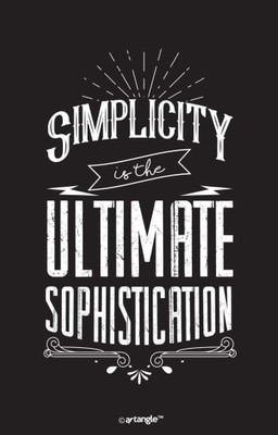 

Akhuratha Wall Poster -simplicity-is-the-ultimate-sophistication Paper Print(18 inch X 12 inch, Rolled)