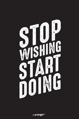 

Akhuratha Wall Poster -stop-wishing-start-doing Paper Print(18 inch X 12 inch, Rolled)