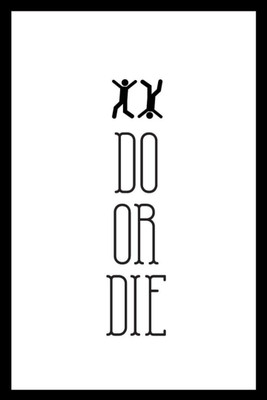 

Akhuratha Wall Poster do-or-die Paper Print(18 inch X 12 inch, Rolled)