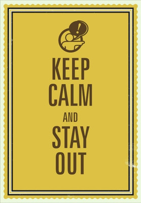 

Akhuratha Wall Poster keep-calm-and-stay-out-qgquwhavrhq Paper Print(18 inch X 12 inch, Rolled)