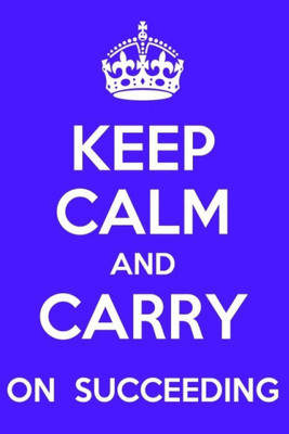 

Akhuratha Wall Poster -keep-calm-and-carry-on-succeeding-kyxykdek Paper Print(18 inch X 12 inch, Rolled)